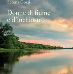 Serena Corsi, Donne di fiume e d'inchiostro